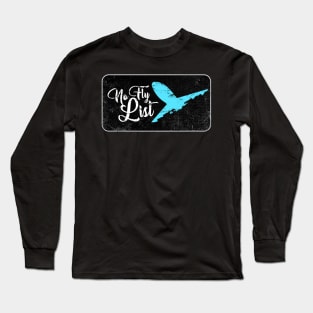 No Fly List Long Sleeve T-Shirt